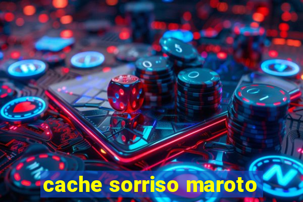 cache sorriso maroto